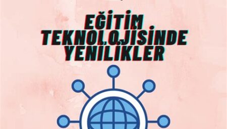 Eğitimde Yenilikler ve Trendler