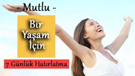 Mutlu Bir Yaşam İçin Günlük Alışkanlıklar