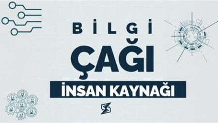 Bilgi Çağında İnsan Kaynağının Evrimi