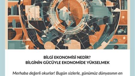 Bilgi Ekonomisi Nedir? Geleceği Nasıl Etkileyecek?