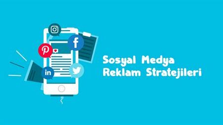 Sosyal medya reklam stratejileri