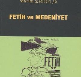 Tarih Üzerine: Medeniyet ve Fetih Perspektifi