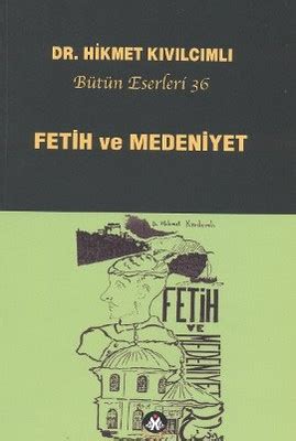 Tarih Üzerine: Medeniyet ve Fetih Perspektifi