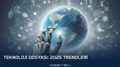 Teknoloji trendleri 2025