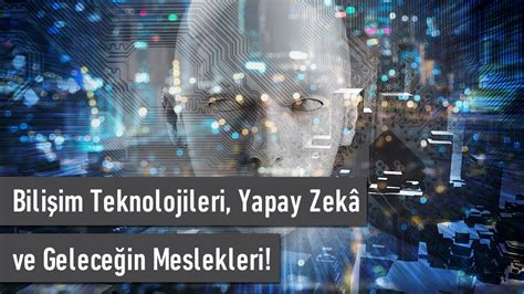 Teknoloji ve yapay zekada geleceğin meslekleri